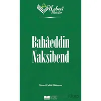Nebevi Varisler 67 - Bahaeddin Nakşibend - Ahmet Cahid Haksever - Siyer Yayınları