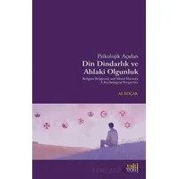 Psikolojik Açıdan Din Dindarlık ve Ahlaki Olgunluk - Ali Koçak - Eski Yeni Yayınları