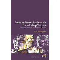 Feminist Teoloji  Bağlamında Kutsal Kitap Yorumu - Merve Gül ŞARALDI - Eski Yeni Yayınları
