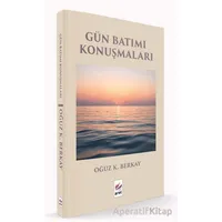 Gün Batımı Konuşmaları - Oğuz K. Berkay - Arel Kitap