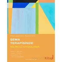 Şema Terapisinde Bilinçli Uygulama - Alexandre Vaz - Sola Unitas