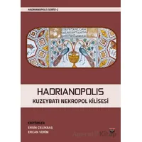 Hadrianopolis Kuzeybatı Nekropol Kilisesi - Ercan Verim - Bilgin Kültür Sanat Yayınları