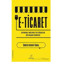 E-Ticaret - Ömer Koray Ünal - ELMA Yayınevi