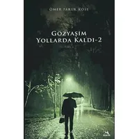Gözyaşım Yollarda Kaldı-2 - Ömer Faruk Köse - Meneviş Yayınları
