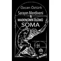 Saray Merdiveni & Madencinin Ölümü Soma - Özcan Öztürk - Kekeme Yayınları