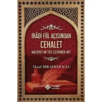 İradi Fiil Açısından Cehalet - Hanif İbrahimoğlu - İtisam Yayınları