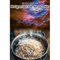 Bulgurlar da Arasında - Necati Özbilen - Alan Yayıncılık