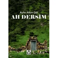 Ah Dersim - Aylin Altun Gül - Alan Yayıncılık