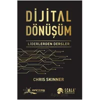 Dijital Dönüşüm - Liderlerden Dersler - Chris Skinner - Scala Yayıncılık