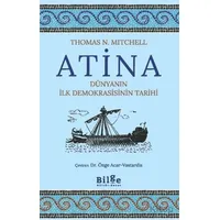 Atina Dünyanın İlk Demokrasisinin Tarihi - Thomas N. Mitchell - Bilge Kültür Sanat