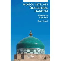 Moğol İstilası Öncesinde Harezm - Eren İzbul - Bilge Kültür Sanat