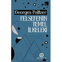 Felsefenin Temel İlkeleri - Georges Politzer - Yar Yayınları