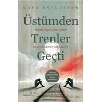Üstümden Trenler Geçti - Ebru Ertüreten - Müptela Yayınları