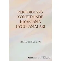 Performans Yönetiminde Kıyaslama Uygulamaları - Hatice Sarıaltın - Değişim Yayınları