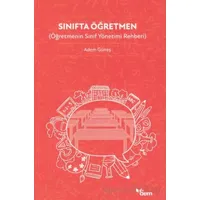Sınıfta Öğretmen (Öğretmenin Sınıf Yönetimi Rehberi) - Adem Güneş - Dem Yayınları