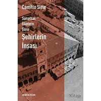 Sanatsal İlkelere Göre Şehirlerin İnşası - Camillo Sitte - Arketon Yayıncılık