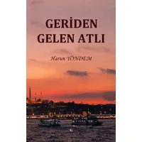Geriden Gelen Atlı - Harun Yöndem - Akıl Fikir Yayınları