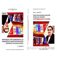 Etnik Gruplararası İlişkilerin Teknolojik Yönetimi: Çatışmadan Uyuma