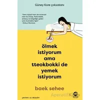 Ölmek İstiyorum Ama Tteokbokki de Yemek İstiyorum - Baek Sehee - Nova Kitap