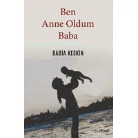 Ben Anne Oldum Baba - Rabia Keskin - Armoni Yayıncılık