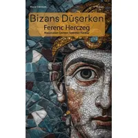 Bizans Düşerken - Ferenc Herczeg - Ayrıkotu Yayınları