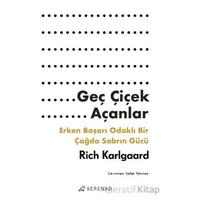 Geç Çiçek Açanlar - Rich Karlgaard - Serenad Yayınevi