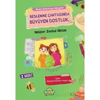 Beslenme Çantasında Büyüyen Dostluk - Nilüfer Zontul Aktaş - Mevsimler Kitap