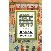 Osmanlı Devlet Geleneğinde Denetim - Hasan Doğan - Kadim Yayınları