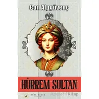 Hürrem Sultan - Can Alpgüvenç - Akıl Fikir Yayınları