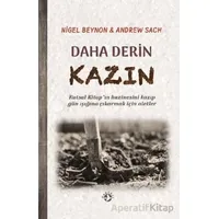 Daha Derin Kazın - Nigel Beynon - Haberci Basın Yayın