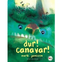 Dur! Canavar! - Mark Janssen - Can Çocuk Yayınları