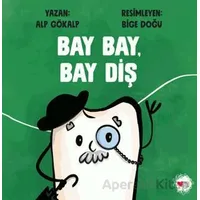 Bay Bay, Bay Diş - Alp Gökalp - Can Çocuk Yayınları