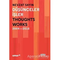 Düşünceler İşler 2004-2018 - Nevzat Sayın - Yapı Kredi Yayınları