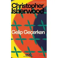 Gelip Geçerken - Christopher Isherwood - Yapı Kredi Yayınları
