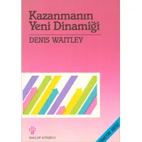 Kazanmanın Yeni Dinamiği - Denis Waitley - İnkılap Kitabevi