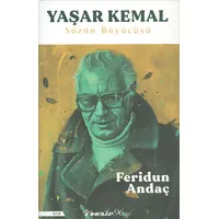 Yaşar Kemal: Sözün Büyücüsü - Feridun Andaç - İnkılap Kitabevi