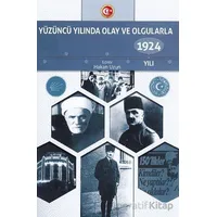 Yüzüncü Yılında Olay ve Olgularla 1924 Yılı - Hakan Uzun - Atatürk Araştırma Merkezi