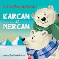 Karcan İle Mercan - Sultan Serdar Doksöz - Altın Kitaplar