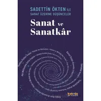 Saadettin Ökten ile Sanat Üzerine Düşünceler: Sanat ve Sanatkar - Sadettin Ökten - Kaknüs Yayınları