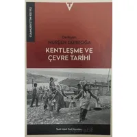 Kentleşme ve Çevre Tarihi - Nurşen Gürboğa - Tarih Vakfı Yurt Yayınları