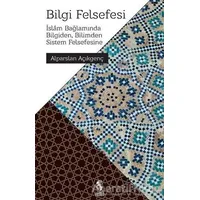 Bilgi Felsefesi - Alparslan Açıkgenç - İnsan Yayınları