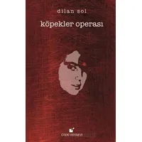 Köpekler Operası - Dilan Sol - Öteki Yayınevi