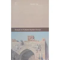 Sosyal Ve Kültürel Açıdan Konya - Muhittin Tuş - Tablet Basım Yayın