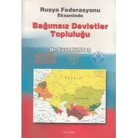 Rusya Federasyonu Ekseninde Bağımsız Devletler Topluluğu - Fırat Purtaş - Platin