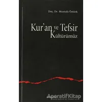 Kur’an ve Tefsir Kültürümüz - Mustafa Öztürk - Ankara Okulu Yayınları