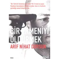 Bir Ermeniyi Öldürmek - Arif Nihat Dursun - And Yayıncılık
