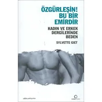 Özgürleşin! Bu Bir Emirdir Kadın ve Erkek Dergilerinde Beden - Sylvette Giet - Dharma Yayınları