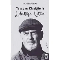 Yaşayan Klasiğimiz Mustafa Kutlu - Safiye Önal - Timaş Yayınları