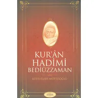 Kuran Hadimi Bediüzzaman - Lütfullah Müftüoğlu - Nureserler