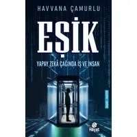Eşik Yapay Zeka Çağında İş ve İnsan - Havvana Çamurlu - Hayat Yayınları